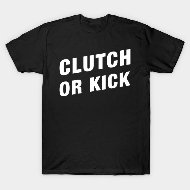 Clutch or Kick Funny CSGO Gaming Meme Csgo TShirt TeePublic